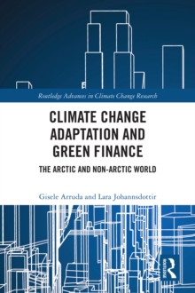 Climate Change Adaptation and Green Finance : The Arctic and Non-Arctic World