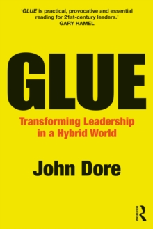 GLUE : Transforming Leadership in a Hybrid World