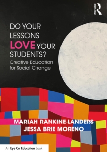 Do Your Lessons Love Your Students? : Creative Education for Social Change