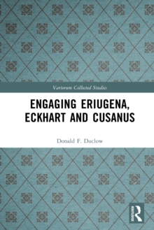 Engaging Eriugena, Eckhart and Cusanus