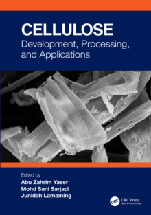 Cellulose : Development, Processing, and Applications