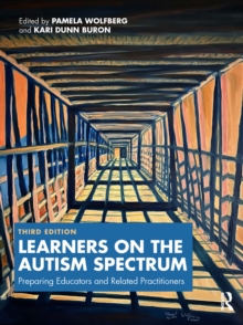 Learners on the Autism Spectrum : Preparing Educators and Related Practitioners