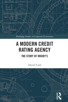 A Modern Credit Rating Agency : The Story of Moody's