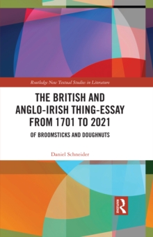 The British and Anglo-Irish Thing-Essay from 1701 to 2021 : Of Broomsticks and Doughnuts