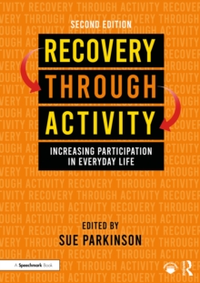 Recovery Through Activity : Increasing Participation in Everyday Life