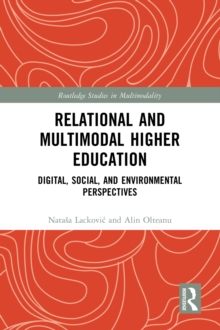 Relational and Multimodal Higher Education : Digital, Social and Environmental Perspectives