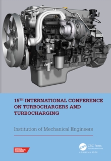 15th International Conference on Turbochargers and Turbocharging : PROCEEDINGS OF THE 15TH INTERNATIONAL CONFERENCE ON TURBOCHARGERS AND TURBOCHARGING (TWICKENHAM, LONDON, 16-17 MAY 2023)