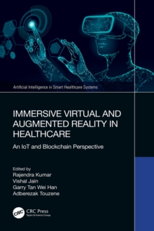 Immersive Virtual and Augmented Reality in Healthcare : An IoT and Blockchain Perspective