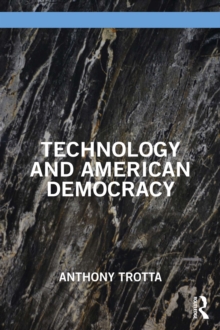 Technology and American Democracy