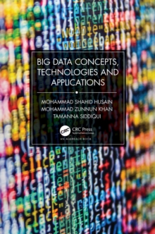 Big Data Concepts, Technologies, and Applications