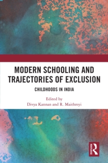 Modern Schooling and Trajectories of Exclusion : Childhoods in India