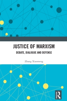 Justice of Marxism : Debate, Dialogue and Defense