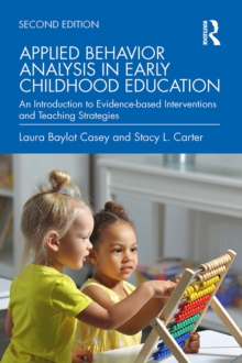 Applied Behavior Analysis in Early Childhood Education : An Introduction to Evidence-based Interventions and Teaching Strategies