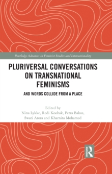 Pluriversal Conversations on Transnational Feminisms : And Words Collide from a Place