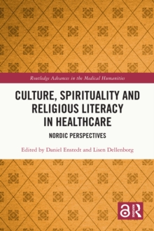 Culture, Spirituality and Religious Literacy in Healthcare : Nordic Perspectives