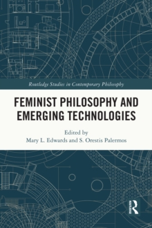 Feminist Philosophy and Emerging Technologies