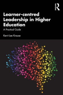 Learner-centred Leadership in Higher Education : A Practical Guide