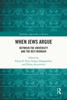 When Jews Argue : Between the University and the Beit Midrash