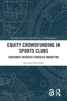 Equity Crowdfunding in Sports Clubs : Consumer-Oriented Strategic Marketing