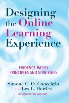 Designing the Online Learning Experience : Evidence-Based Principles and Strategies