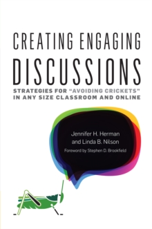 Creating Engaging Discussions : Strategies for "Avoiding Crickets" in Any Size Classroom and Online