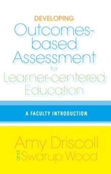 Developing Outcomes-Based Assessment for Learner-Centered Education : A Faculty Introduction