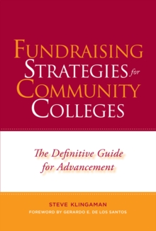 Fundraising Strategies for Community Colleges : The Definitive Guide for Advancement