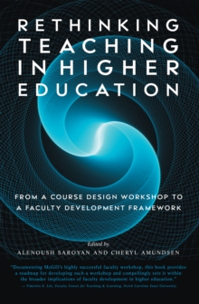 Rethinking Teaching in Higher Education : From a Course Design Workshop to a Faculty Development Framework