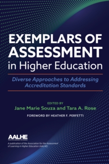 Exemplars of Assessment in Higher Education : Diverse Approaches to Addressing Accreditation Standards