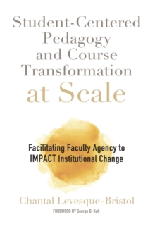 Student-Centered Pedagogy and Course Transformation at Scale : Facilitating Faculty Agency to IMPACT Institutional Change