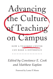 Advancing the Culture of Teaching on Campus : How a Teaching Center Can Make a Difference