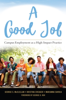 A Good Job : Campus Employment as a High-Impact Practice