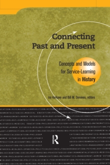 Connecting Past and Present : Concepts and Models for Service-Learning in History