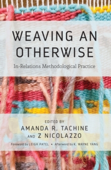 Weaving an Otherwise : In-Relations Methodological Practice