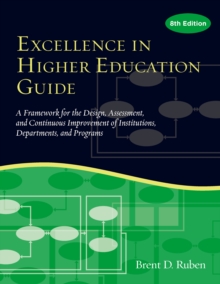 Excellence in Higher Education Guide : A Framework for the Design, Assessment, and Continuing Improvement of Institutions, Departments, and Programs