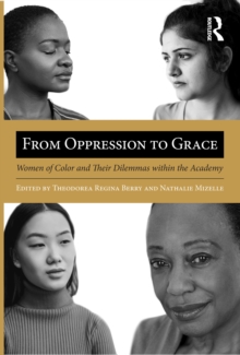 From Oppression to Grace : Women of Color and Their Dilemmas within the Academy