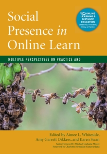 Social Presence in Online Learning : Multiple Perspectives on Practice and Research