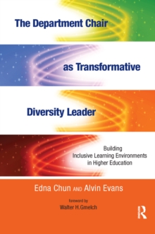 The Department Chair as Transformative Diversity Leader : Building Inclusive Learning Environments in Higher Education