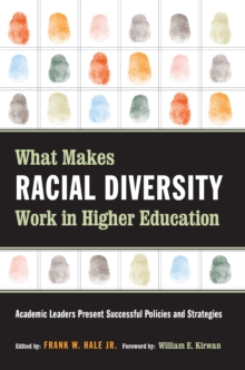 What Makes Racial Diversity Work in Higher Education : Academic Leaders Present Successful Policies and Strategies