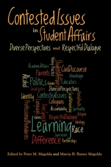 Contested Issues in Student Affairs : Diverse Perspectives and Respectful Dialogue