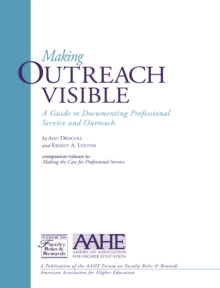 Making Outreach Visible : A Guide to Documenting Professional Service and Outreach