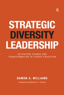 Strategic Diversity Leadership : Activating Change and Transformation in Higher Education