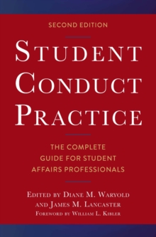 Student Conduct Practice : The Complete Guide for Student Affairs Professionals