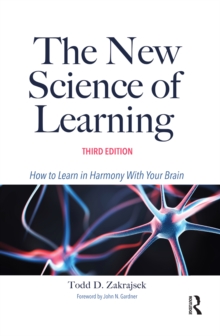 The New Science of Learning : How to Learn in Harmony With Your Brain