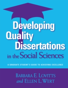 Developing Quality Dissertations in the Social Sciences : A Graduate Student's Guide to Achieving Excellence