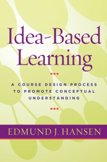 Idea-Based Learning : A Course Design Process to Promote Conceptual Understanding