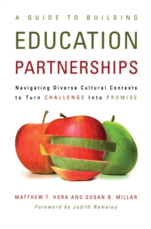 A Guide to Building Education Partnerships : Navigating Diverse Cultural Contexts to Turn Challenge into Promise