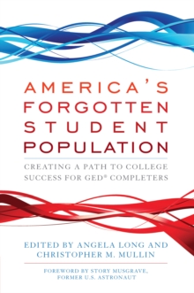 America's Forgotten Student Population : Creating a Path to College Success for GED(R) Completers