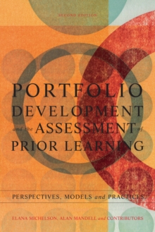 Portfolio Development and the Assessment of Prior Learning : Perspectives, Models and Practices