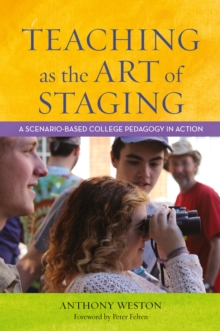 Teaching as the Art of Staging : A Scenario-Based College Pedagogy in Action